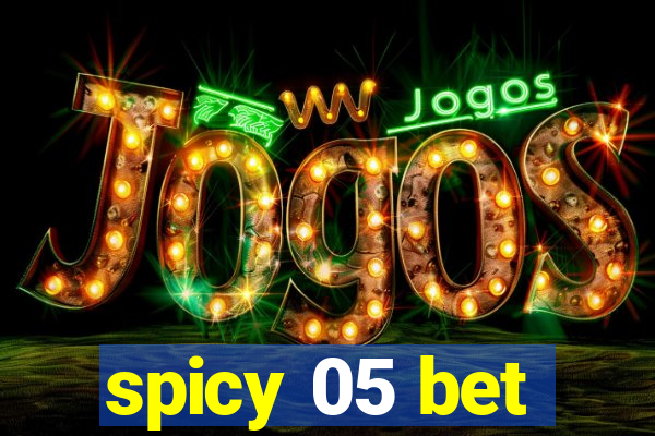 spicy 05 bet