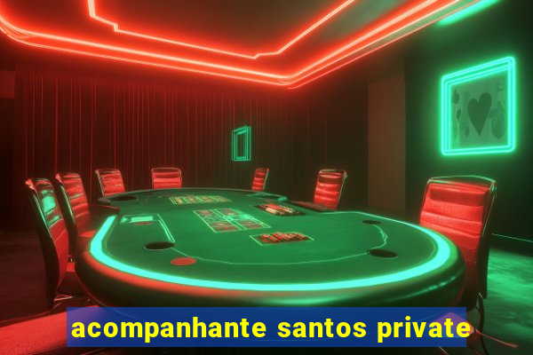 acompanhante santos private