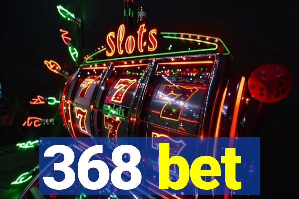 368 bet