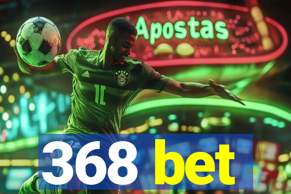 368 bet