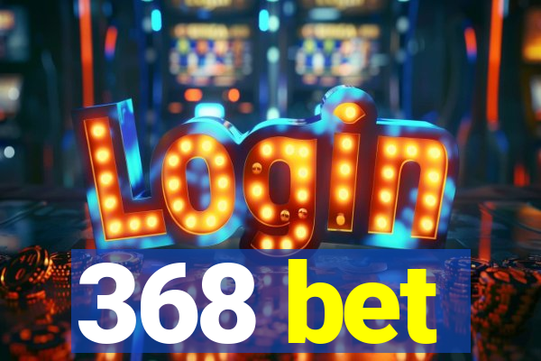 368 bet