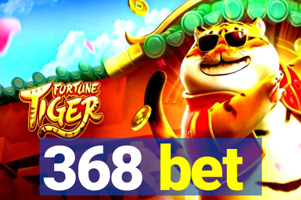 368 bet