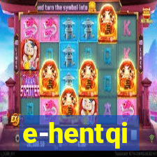 e-hentqi