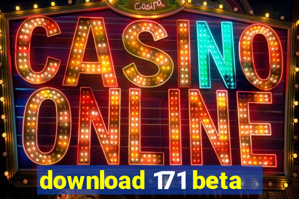 download 171 beta