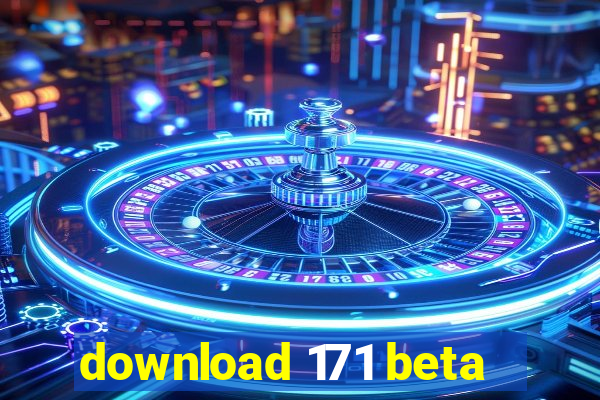 download 171 beta