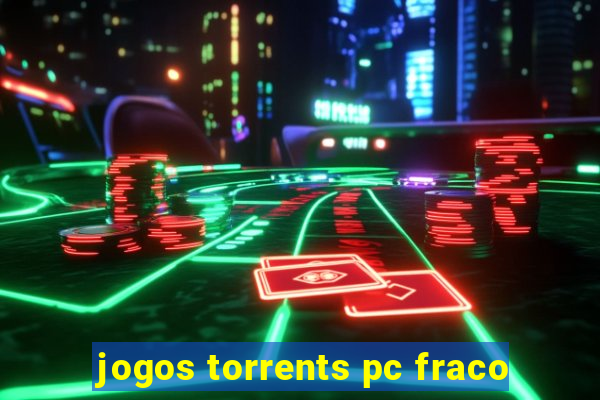 jogos torrents pc fraco