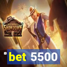bet 5500
