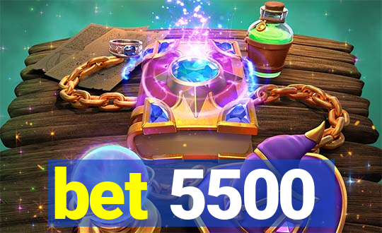 bet 5500