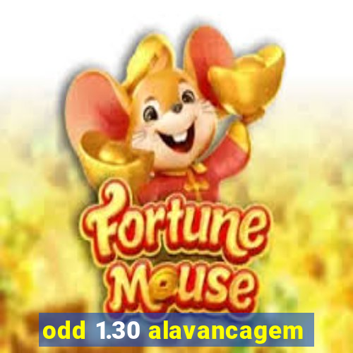 odd 1.30 alavancagem