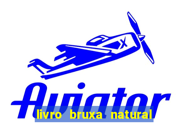 livro bruxa natural pdf gratis