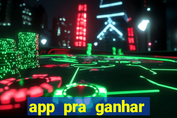 app pra ganhar dinheiro jogando
