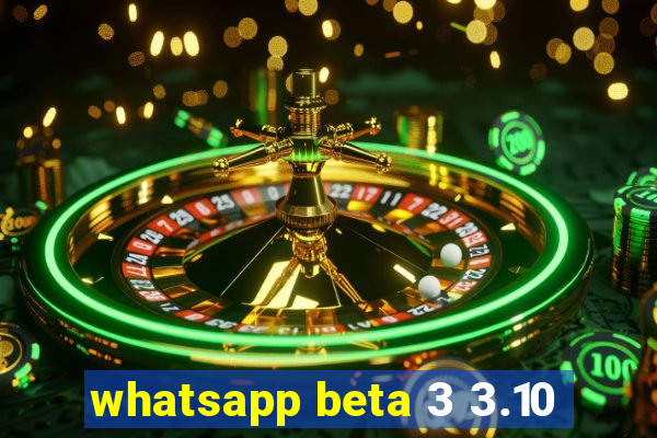 whatsapp beta 3 3.10