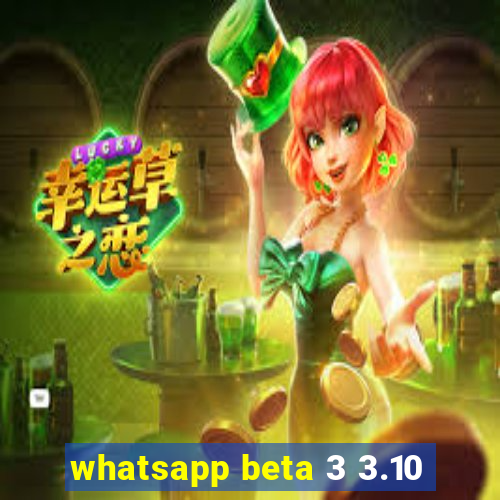 whatsapp beta 3 3.10