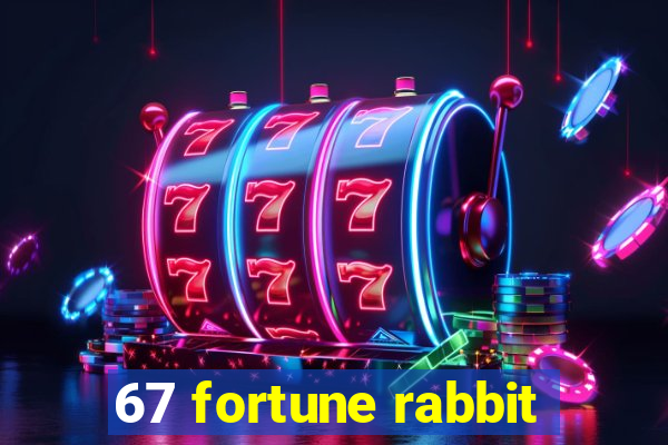 67 fortune rabbit