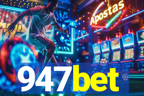 947bet