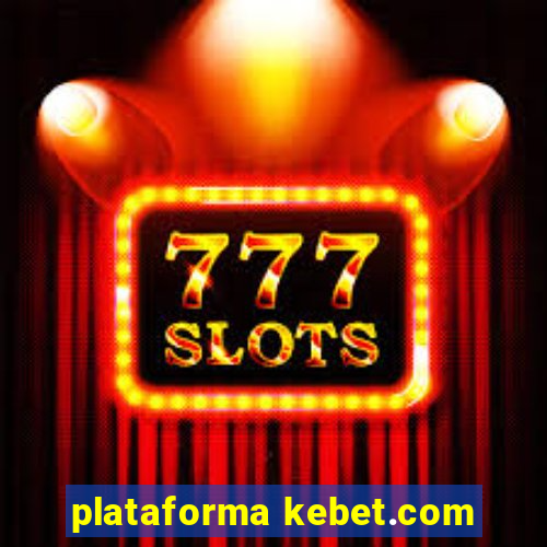 plataforma kebet.com