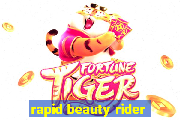 rapid beauty rider