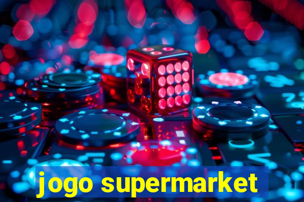 jogo supermarket