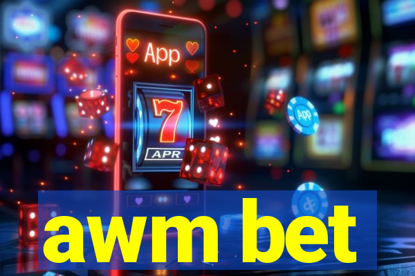 awm bet