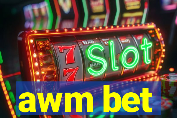 awm bet