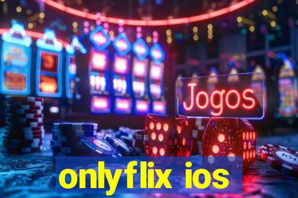 onlyflix ios