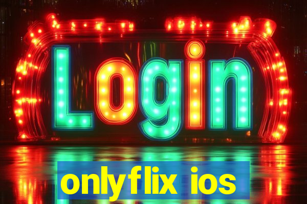onlyflix ios