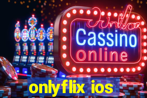 onlyflix ios