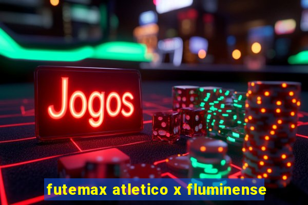futemax atletico x fluminense