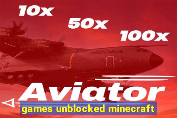 games unblocked minecraft