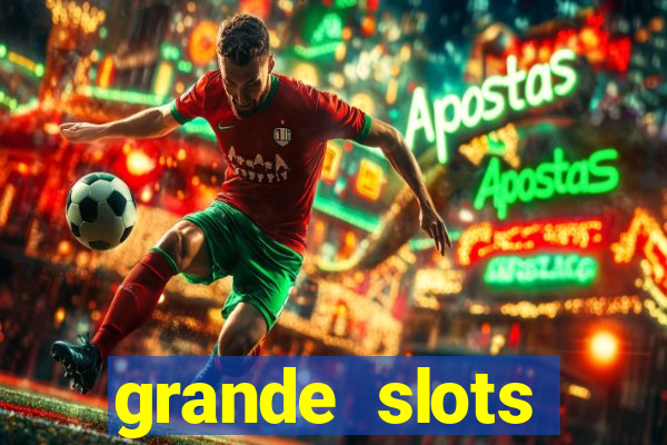 grande slots jackpot louco