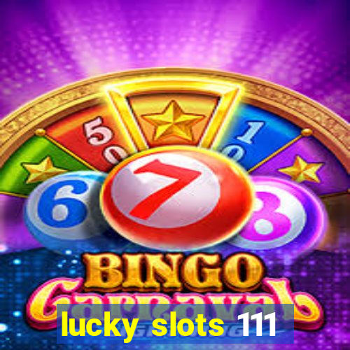 lucky slots 111