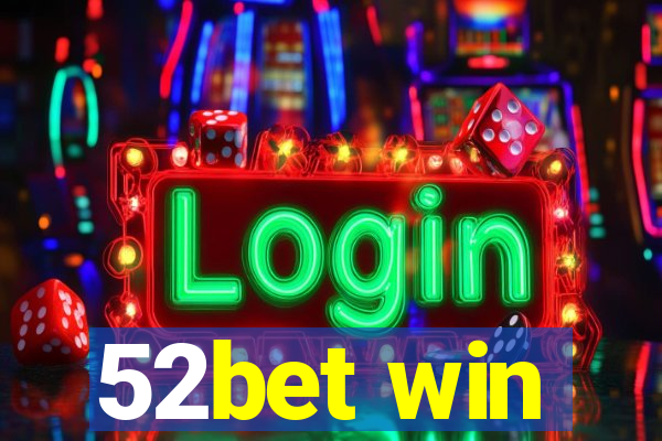 52bet win