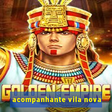 acompanhante vila nova