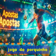 jogo do porquinho que ganha dinheiro