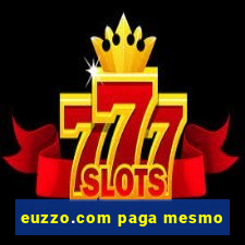 euzzo.com paga mesmo