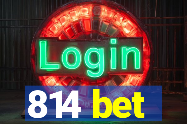 814 bet