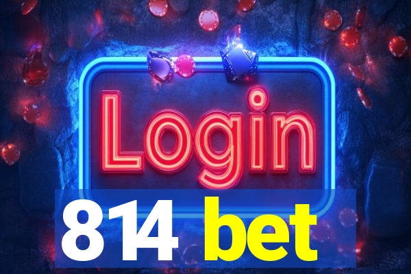 814 bet