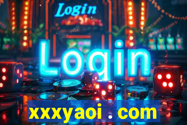 xxxyaoi . com