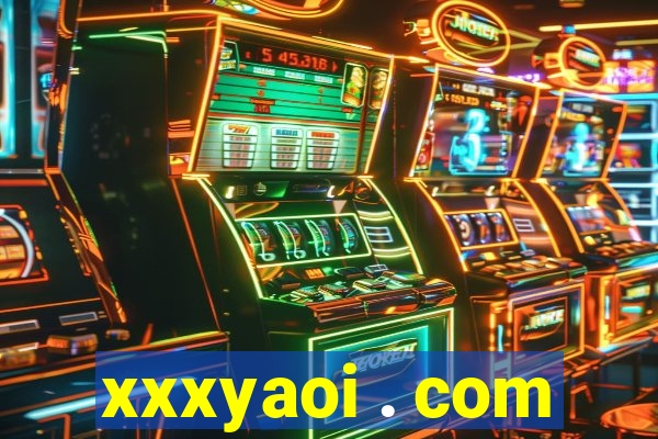 xxxyaoi . com