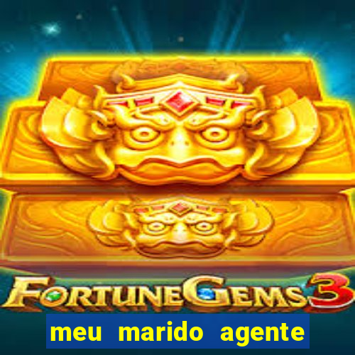 meu marido agente secreto dublado online