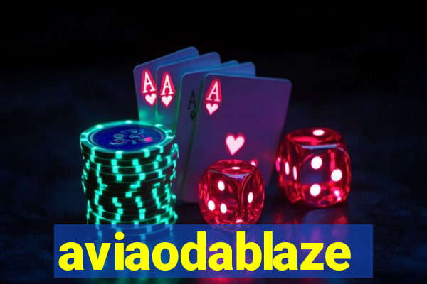 aviaodablaze