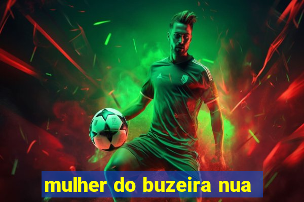 mulher do buzeira nua