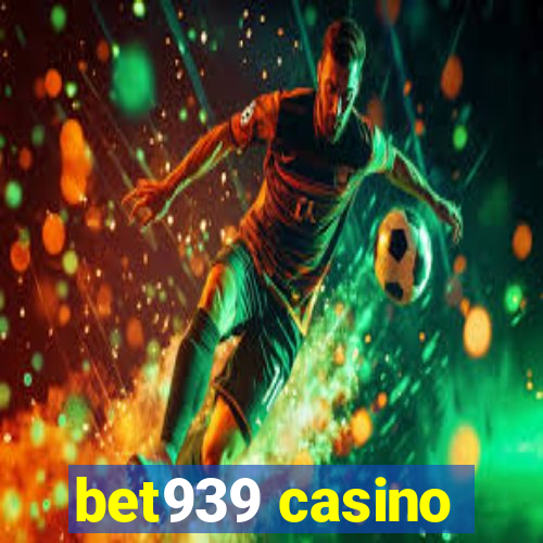 bet939 casino