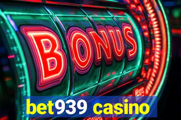 bet939 casino