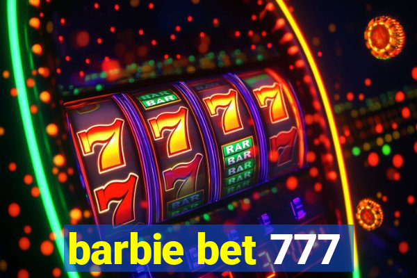 barbie bet 777