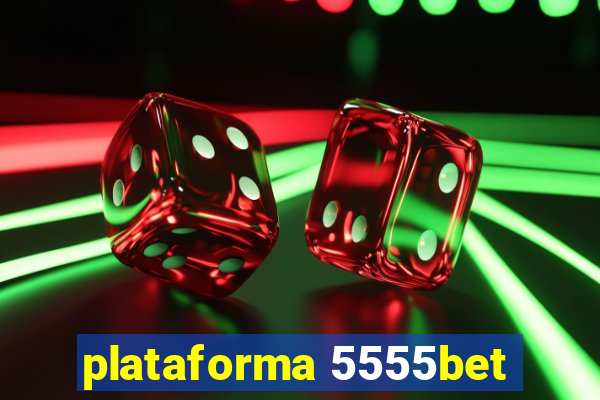 plataforma 5555bet