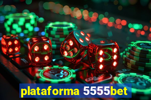 plataforma 5555bet
