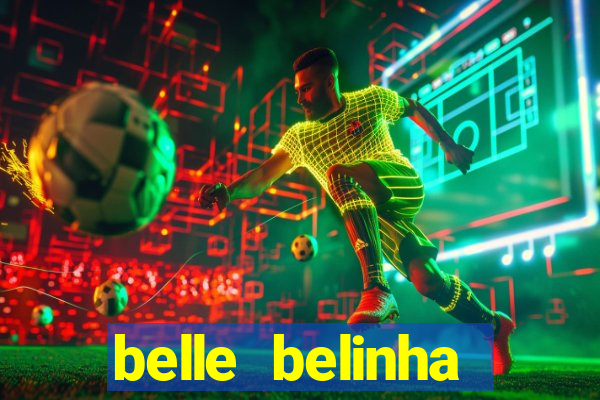 belle belinha privacy free