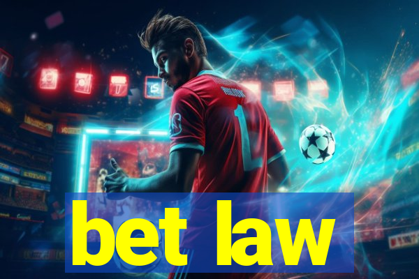bet law