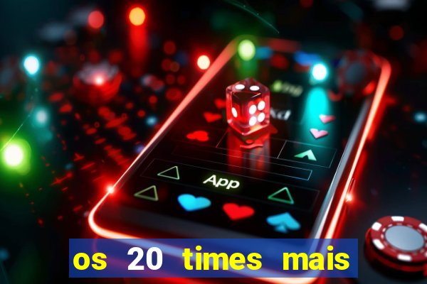 os 20 times mais antigos do brasil